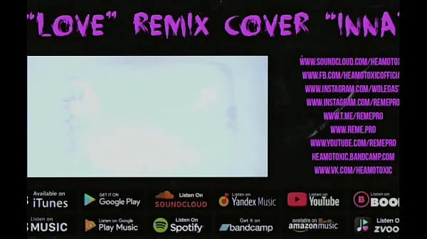 Les meilleures vidéos HEAMOTOXIC - LOVE cover remix INNA [ART EDITION] 16 - PAS EN VENTE sympas