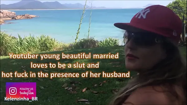 最佳youtuber young beautiful married loves to be a slut and hot fuck in the presence of her husband - come and see the world of Kellenzinha hotwife酷视频