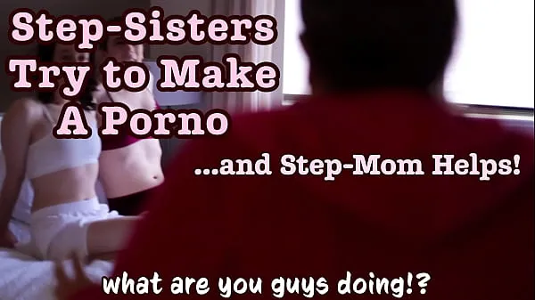 Best StepSisters Make a Porno and StepMom Directs Them How To Fuck Painful Big Dick Stretches Out Tight Pussy cool Videos